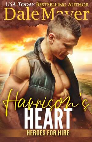 Harrison's Heart de Dale Mayer