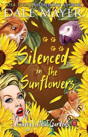 Silenced in the Sunflowers de Dale Mayer