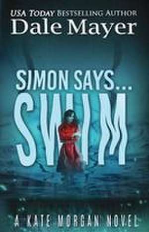 Simon Says... Swim de Dale Mayer
