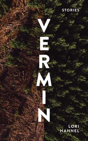 Vermin: Stories de Lori Hahnel