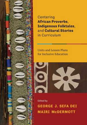 Centering African Proverbs, Indigenous Folktales, and Cultural Stories in Curriculum de Mairi McDermott