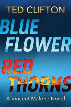 Blue Flower Red Thorns de Ted Clifton