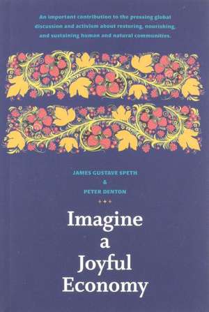 Imagine a Joyful Economy de James Gustave Speth