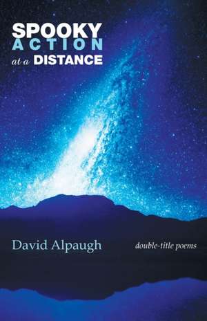 Spooky Action at a Distance de David Alpaugh