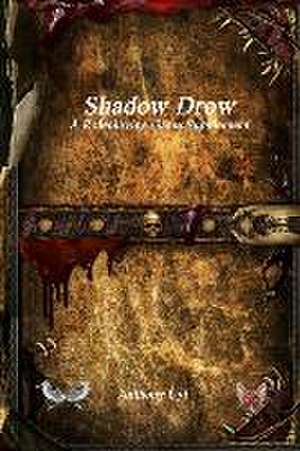 Shadow Drow A Roleplaying Game Supplement de Anthony Uyl