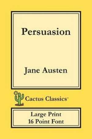 Persuasion (Cactus Classics Large Print) de Jane Austen