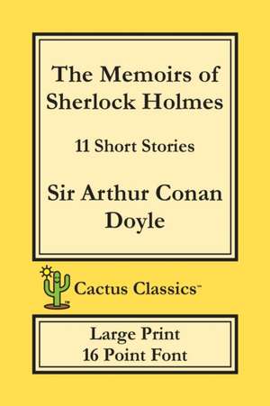 The Memoirs of Sherlock Holmes (Cactus Classics Large Print) de Arthur Conan Doyle