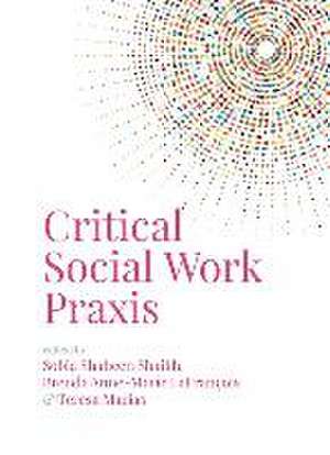 Critical Social Work Praxis de Brenda A. Lefrancois