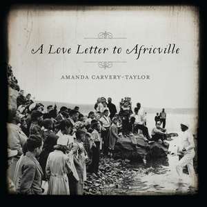 A Love Letter to Africville de Amanda Carvery–taylor