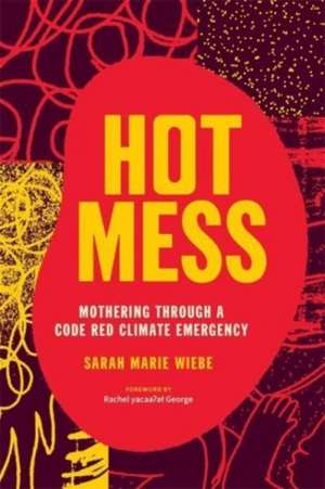 Hot Mess de Sarah Marie Wiebe