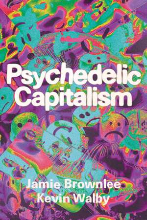 Psychedelic Capitalism de Jamie Brownlee