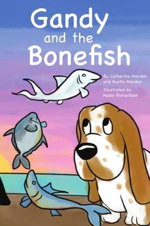 Gandy and the Bonefish de Catherine Mardon