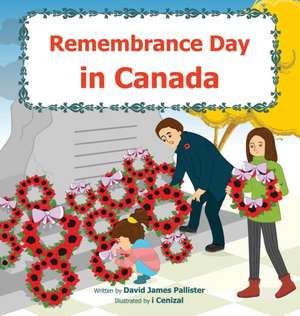 Remembrance Day in Canada de David James Pallister