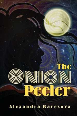 The Onion Peeler de Alexandra Baresova