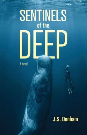 Sentinels of the Deep de J S Dunham