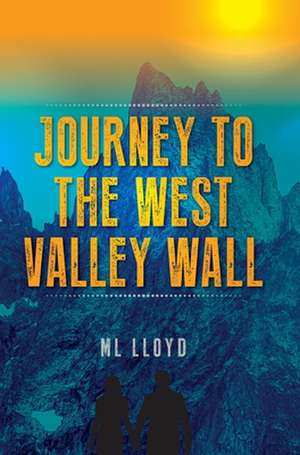 Journey to the West Valley Wall de M. L. Lloyd