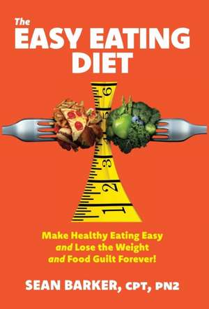 The Easy Eating Diet de CPT PN Sean Barker