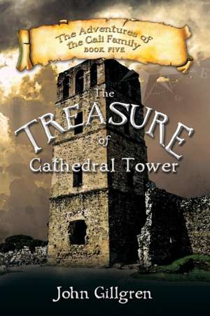 The Treasure of Cathedral Tower de John Gillgren