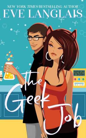 The Geek Job de Eve Langlais