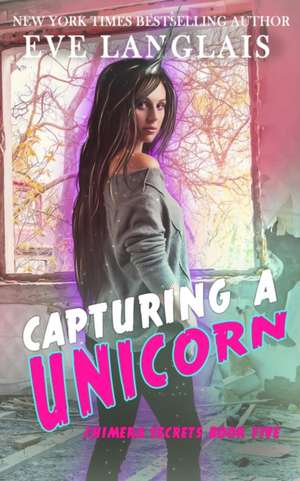 Capturing a Unicorn de Eve Langlais