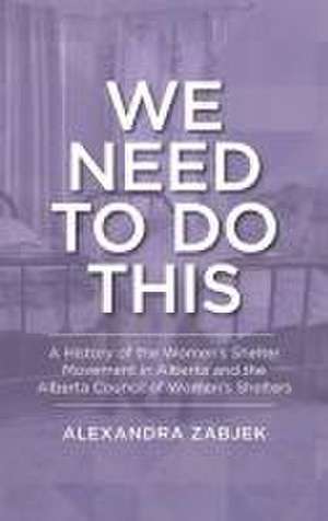 We Need to Do This de Alexandra Zabjek