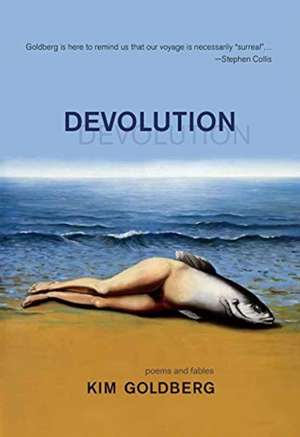 Devolution de Kim Goldberg