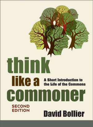 Think Like a Commoner, Second Edition de David Bollier