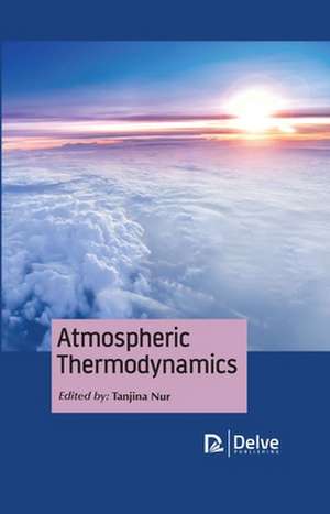 Atmospheric Thermodynamics de Tanjina Nur