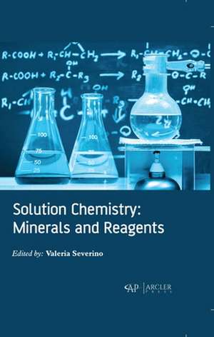 Solution Chemistry: Minerals and Reagents de Valeria Severino