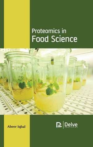 Proteomics in Food Science de Abeer Iqbal