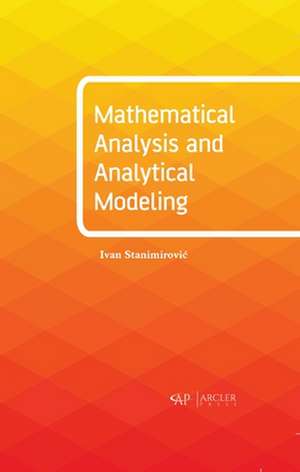 Mathematical Analysis and Analytical Modeling de Ivan Stanimirovic