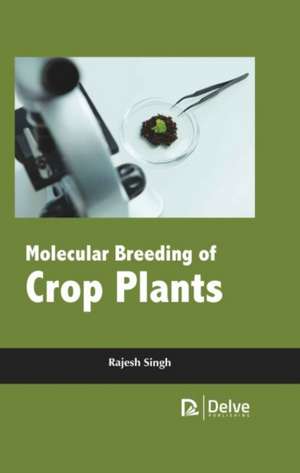 Molecular Breeding of Crop Plants de Rajesh Singh