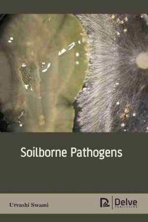 Soilborne Pathogens de Urvashi Swami