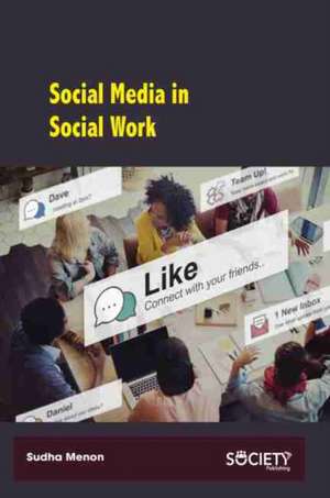 Social Media in Social Work de Sudha Menon