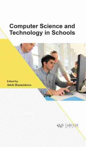 Computer Science and Technology in Schools de Adele Kuzmiakova