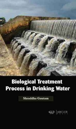 Biological Treatment Process in Drinking Water de Shraddha Gautam