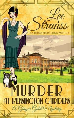 Murder at Kensington Gardens de Lee Strauss