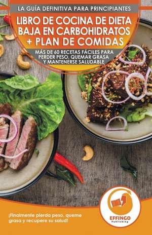 Libro de cocina de dieta baja en carbohidratos y plan de comidas para principiantes de Logan Thomas