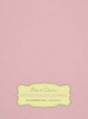 Large 8.5 x 11 Dotted Bullet Journal (Light Pink #18) Hardcover - 245 Numbered Pages de Blank Classic