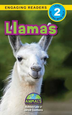 Llamas: Animals That Make a Difference! (Engaging Readers, Level 2) de Ashley Lee