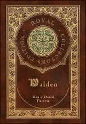 Walden (Royal Collector's Edition) (Case Laminate Hardcover with Jacket) de Henry David Thoreau