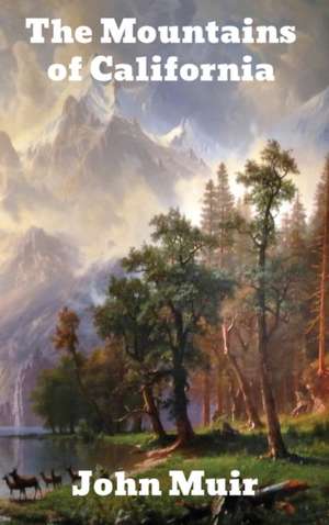 The Mountains of California de John Muir