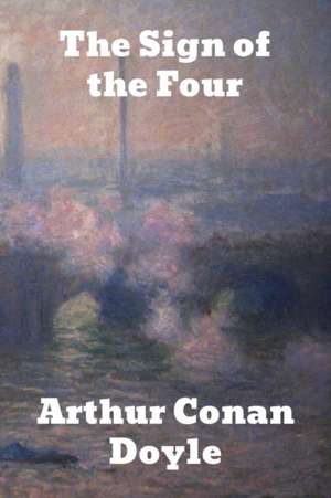 The Sign of the Four de Arthur Conan Doyle