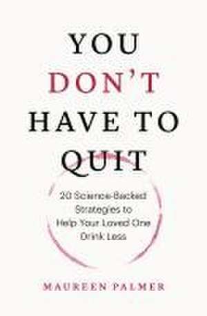 You Don't Have to Quit de Maureen Palmer