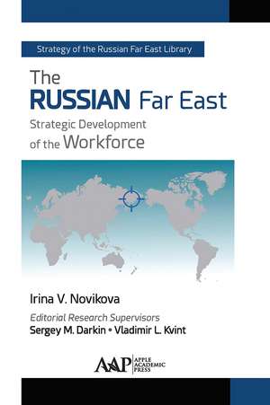 The Russian Far East: Strategic Development of the Workforce de Irina V. Novikova