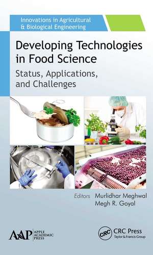 Developing Technologies in Food Science: Status, Applications, and Challenges de Murlidhar Meghwal