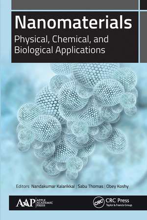 Nanomaterials: Physical, Chemical, and Biological Applications de Nandakumar Kalarikkal