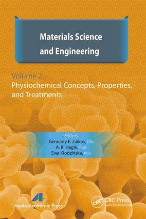 Materials Science and Engineering, Volume II: Physiochemical Concepts, Properties, and Treatments de Gennady E. Zaikov