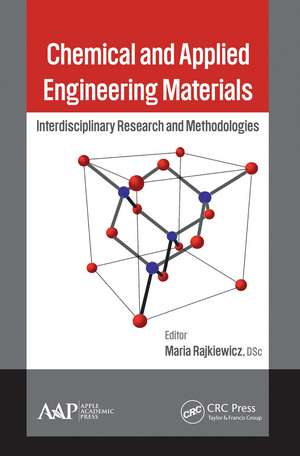 Chemical and Applied Engineering Materials: Interdisciplinary Research and Methodologies de Maria Rajkiewicz