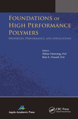 Foundations of High Performance Polymers: Properties, Performance and Applications de Abbas Hamrang